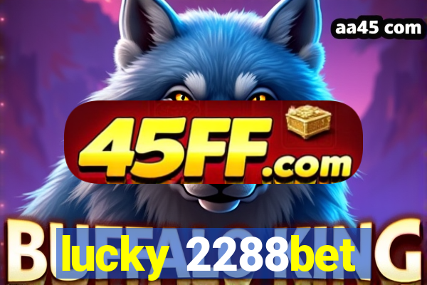 lucky 2288bet